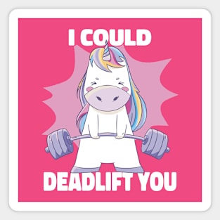 I Could Deadlift You Cute Unicorn Powerlifting Fitness Magnet